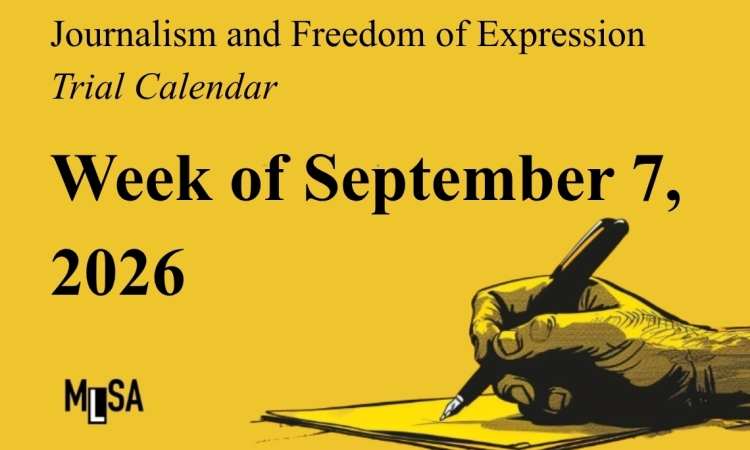 Week of Sept. 7, 2026 – Journalism and freedom of expression cases